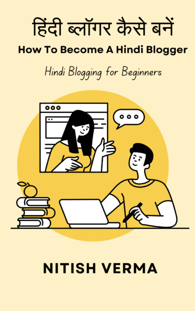 हिंदी ब्लॉगर कैसे बनें by Nitish Verma | Complete Hindi Blogging Guide (2026)